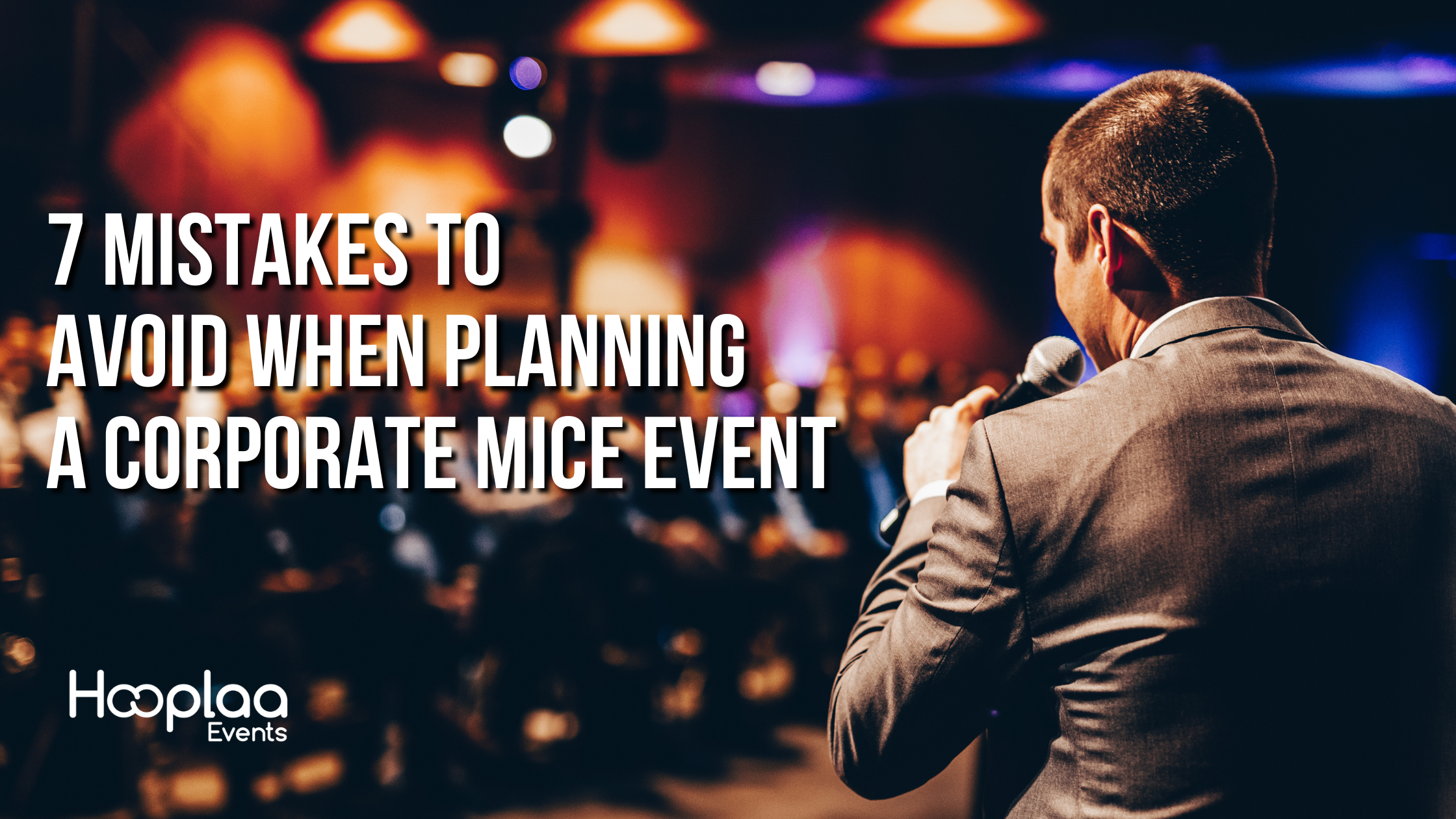 You are currently viewing 7 Mistakes to Avoid When Planning a Corporate MICE Event