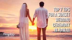 Read more about the article Top 7 Tips for a Sunset Wedding Ceremony in Hawaii